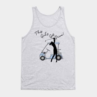 This Girl's Got Drive Inspirational Women Golfer Tank Top